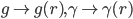 g \rightarrow g(r), ~~~~ \gamma \rightarrow \gamma(r)